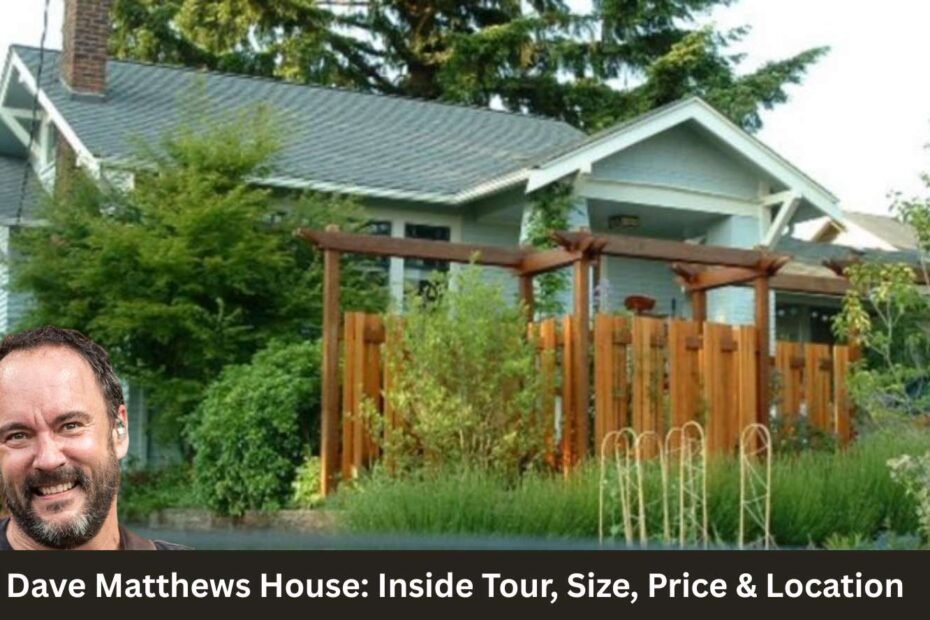 Dave Matthews House_ Inside Tour, Size, Price & Location