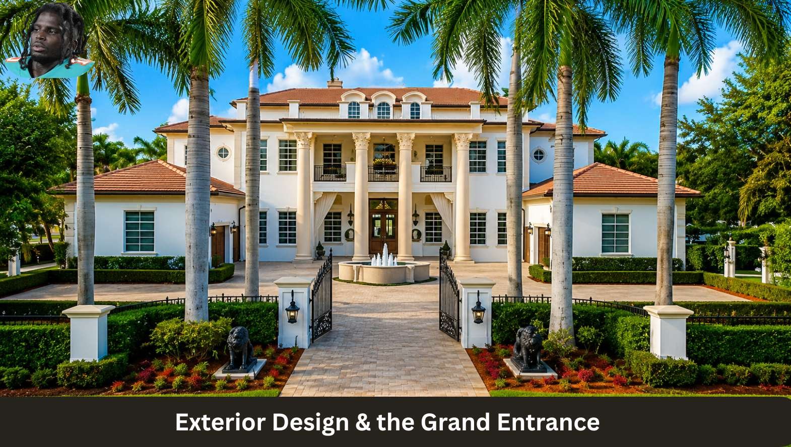 Exterior Design & the Grand Entrance