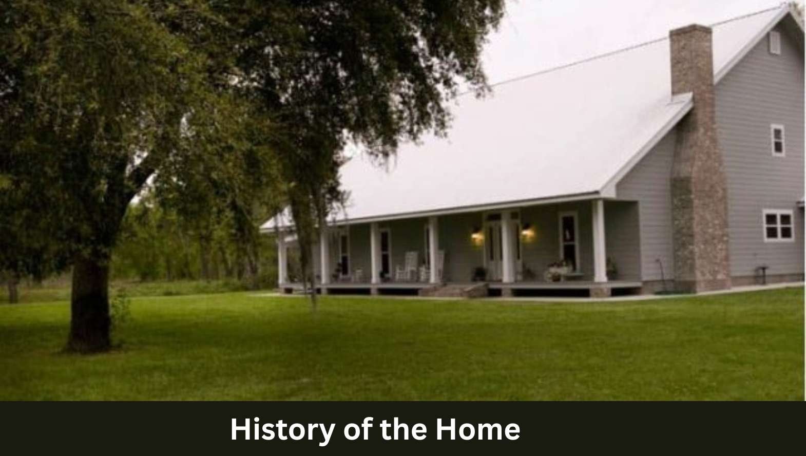 History of the Home History of the Home
