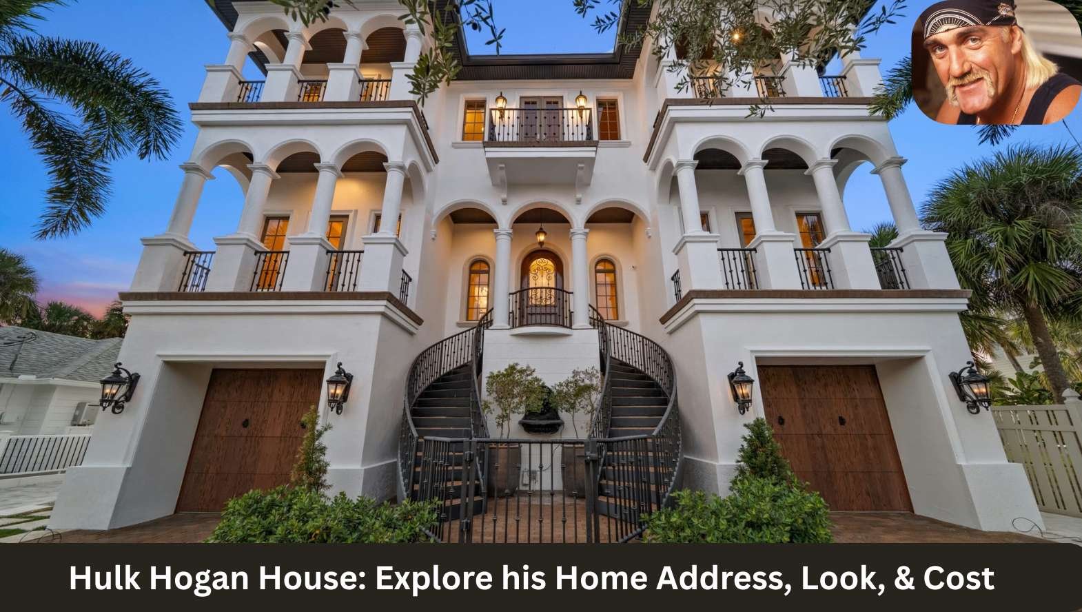 Hulk Hogan House Explore his Home Address, Look, & Cost Hulk Hogan House Explore his Home Address, Look, & Cost