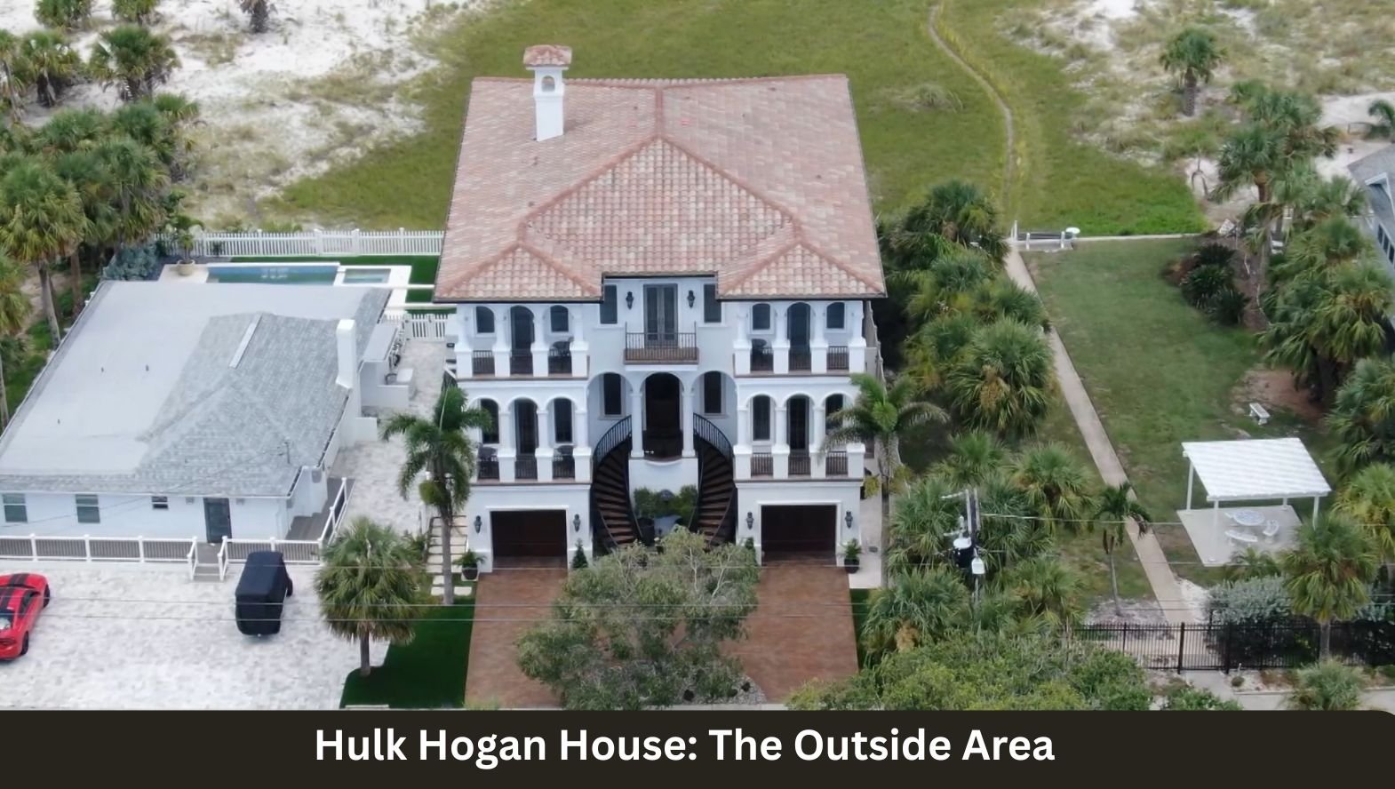 Hulk Hogan House_ The Outside Area Hulk Hogan House_ The Outside Area