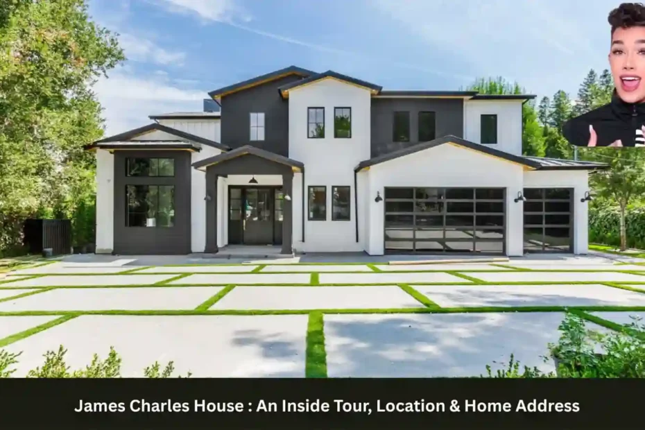 James Charles House _ An Inside Tour, Location & Home Address