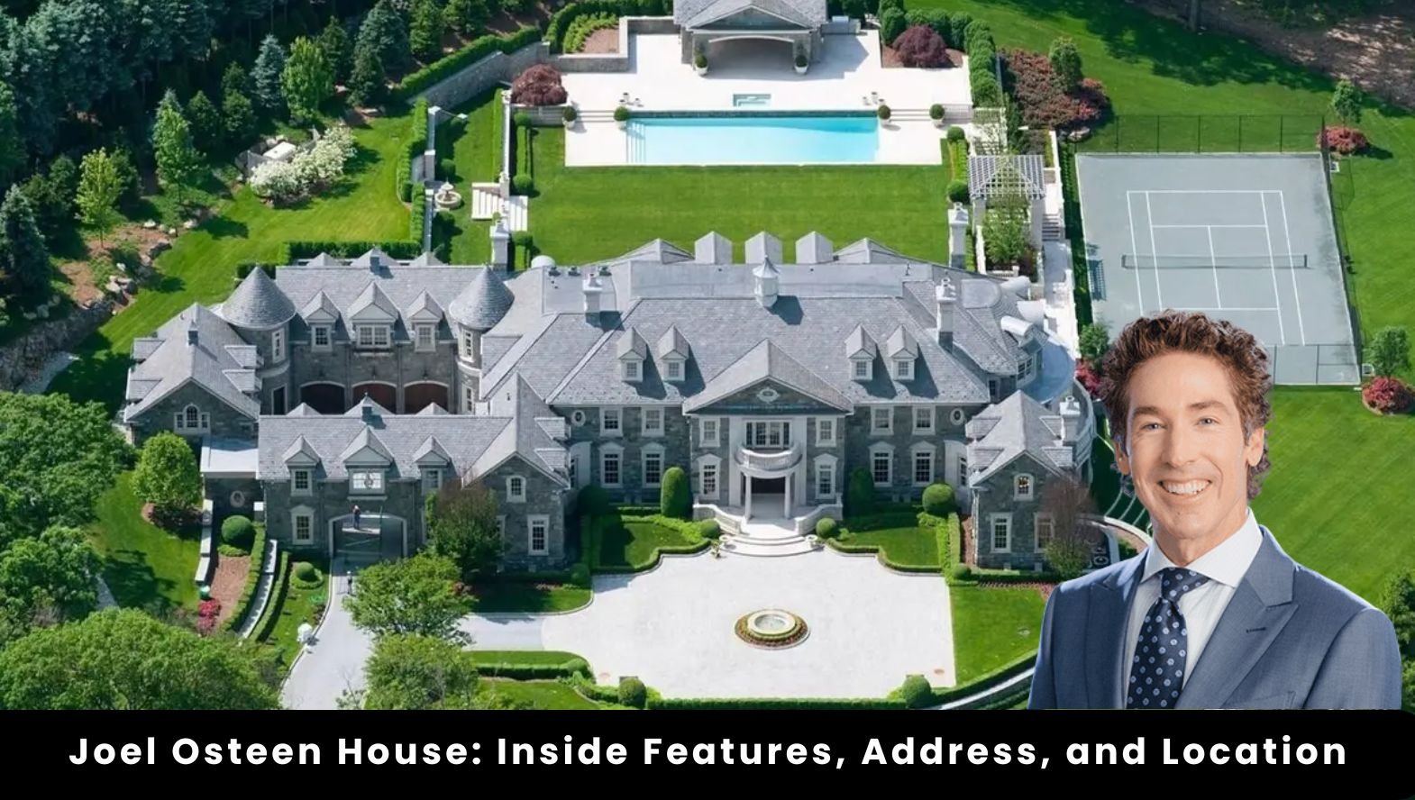 Joel Osteen House_ Inside Features, Address, and Location