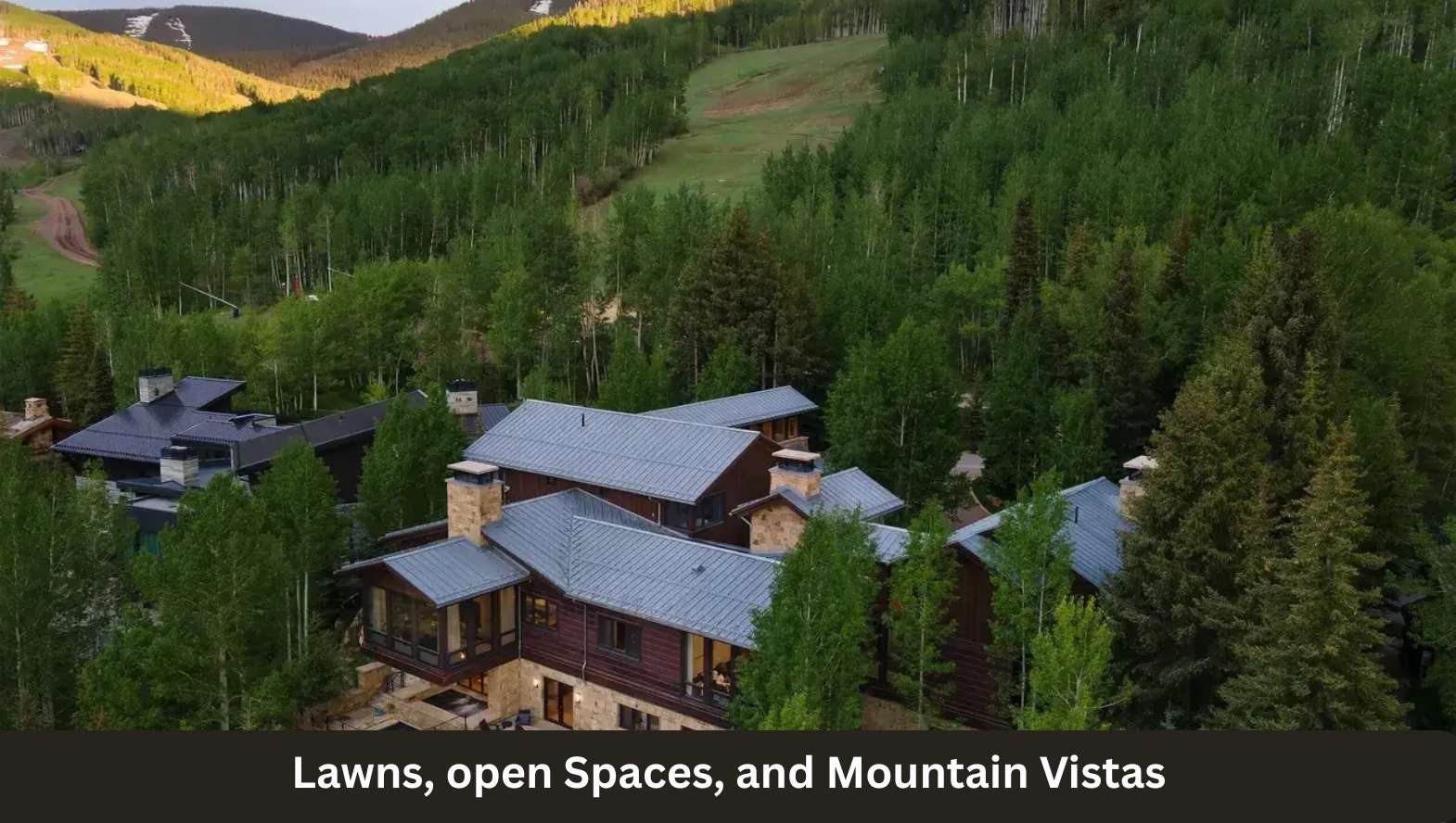 Lawns, open Spaces, and Mountain Vistas