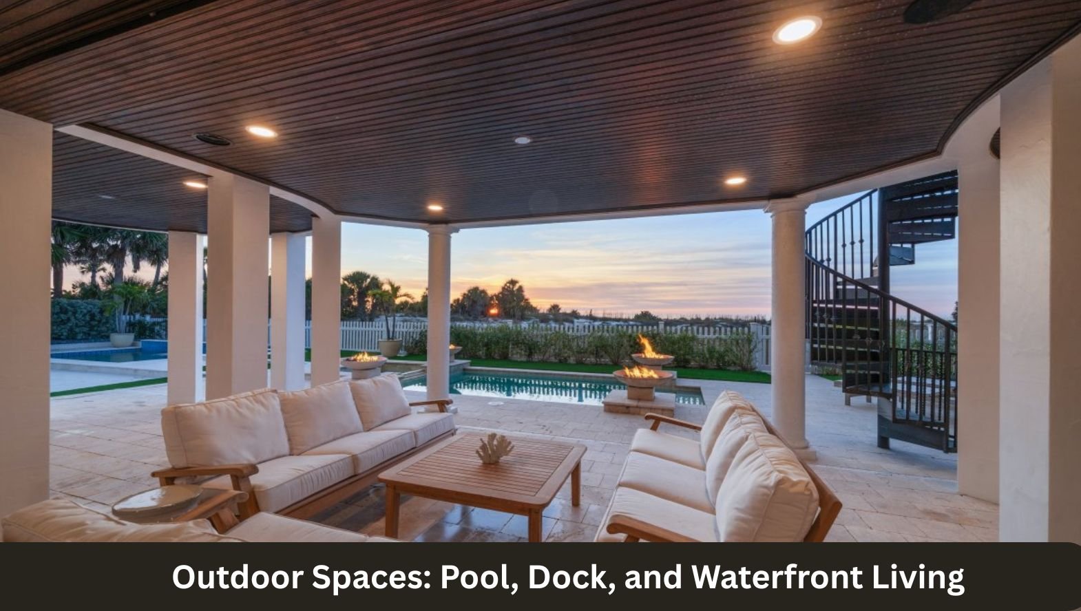 Outdoor Spaces_ Pool, Dock, and Waterfront Living Outdoor Spaces_ Pool, Dock, and Waterfront Living