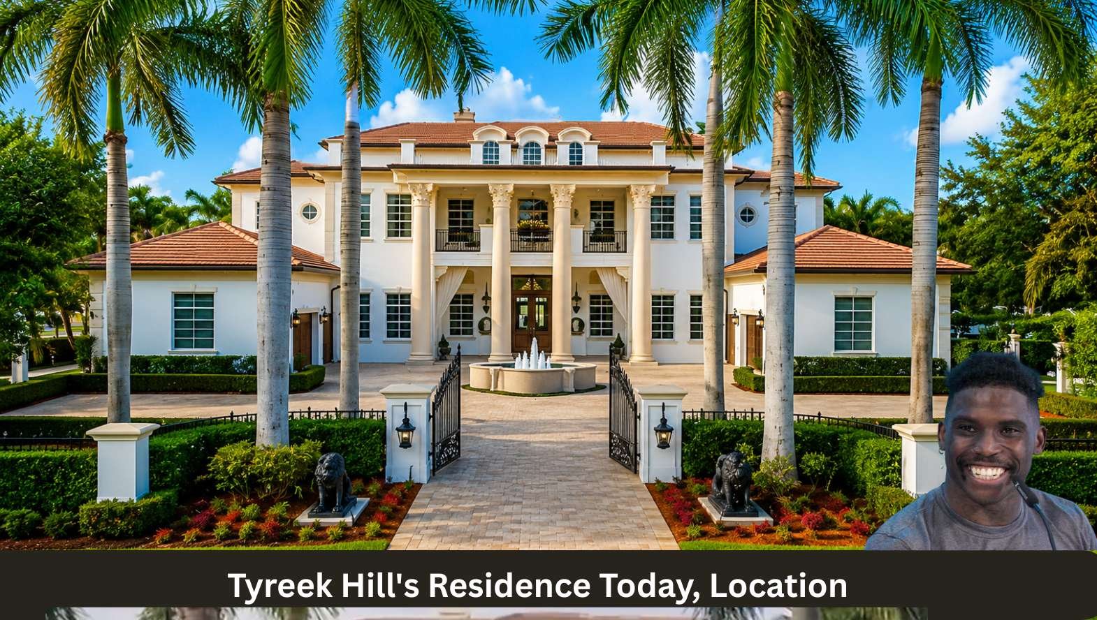 Tyreek Hill's Residence Today, Location