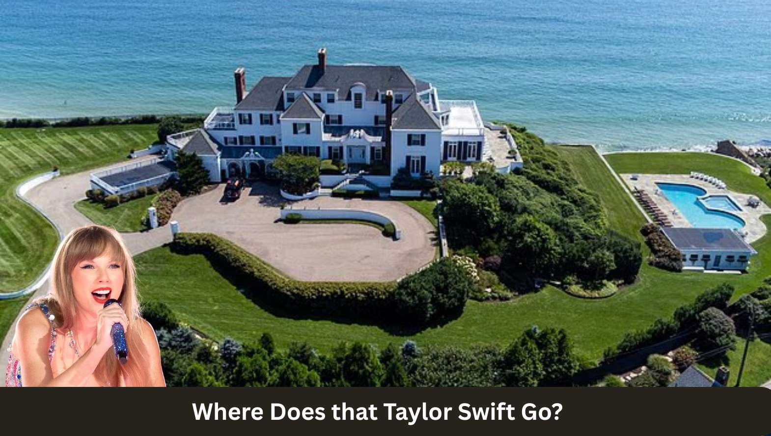 Where Does that Taylor Swift Go Where Does that Taylor Swift Go