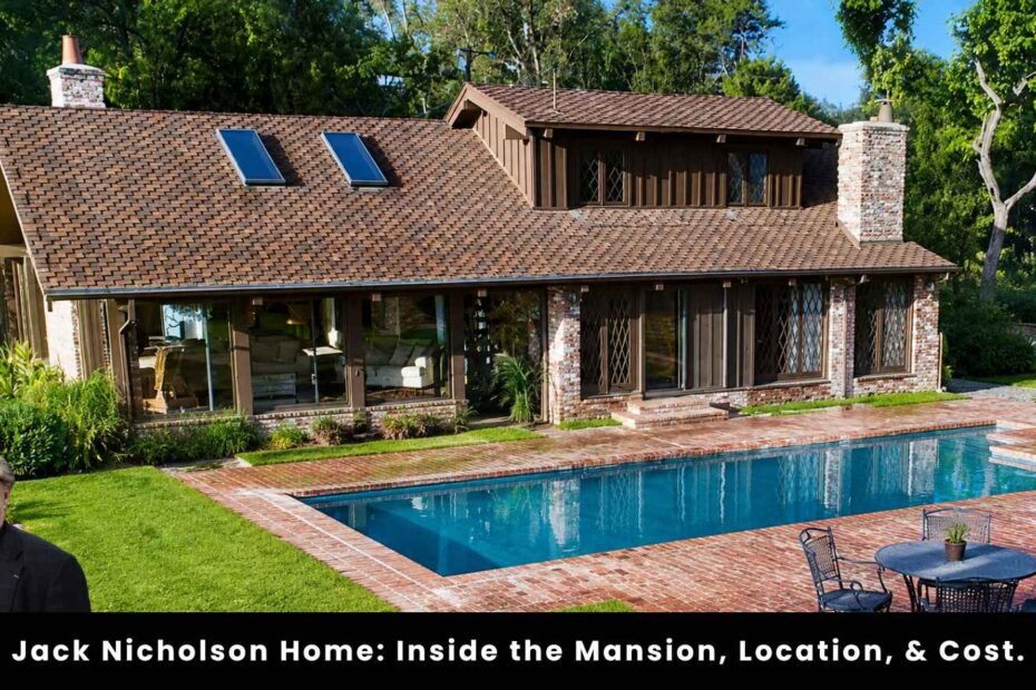 Jack Nicholson HomeJack Nicholson Home_ Inside the Mansion, Location, & Cost