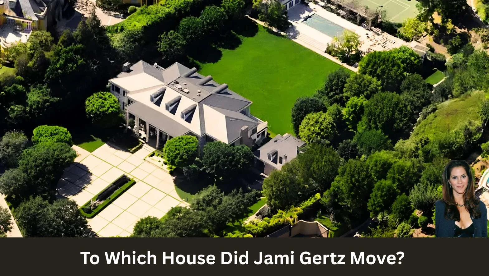 To Which House Did Jami Gertz Move To Which House Did Jami Gertz Move